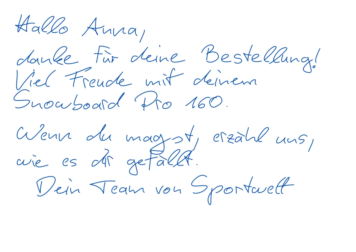 Echte Vorschau: Hallo Anna, danke für deine Bestellung! Viel Freude mit deinem Snowboard Pro 160.
